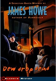 Dew Drop Dead (James Howe)