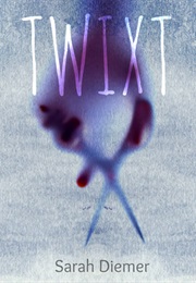 Twixt (Sarah Diemer)