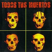 Todos Tus Muertos - Todos Tus Muertos (1988)