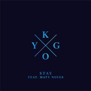 Stay -  Kygo