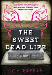 The Sweet Dead Life (Joy Preble)