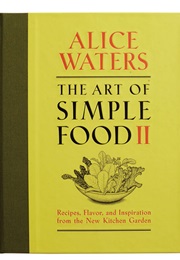 The Art of Simple Food (Alice Waters)