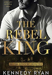 The Rebel King (Kennedy Ryan)