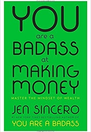 You Are a Badass at Making Money (Jen Sincero)