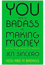You Are a Badass at Making Money (Jen Sincero)