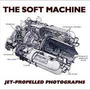 Soft Machine - Jet Propelled Photographs
