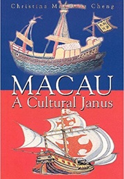 Macau: A Cultural Janus (Christina Miu Bing Cheng)