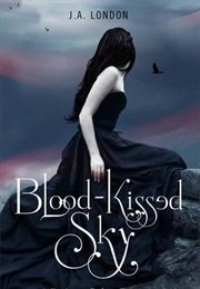 Blood-Kissed Sky (J.A. London)