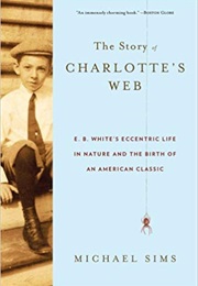 The Story of Charlotte&#39;s Web (Michael Sims)