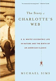 The Story of Charlotte's Web (Michael Sims)