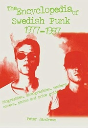 The Encyclopedia of Swedish Punk 1977-1987 (Peter Jandreus)