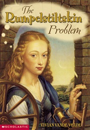 The Rumpelstiltskin Problem (Vivian Vande Velde)
