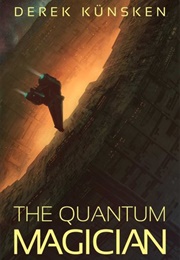 The Quantum Magician (Derek Künsken)