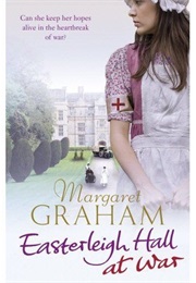 Easterleigh Hall at War (Margaret Graham)