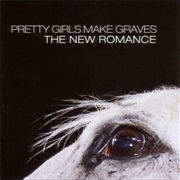 Pretty Girls Make Graves - The New Romantic