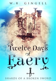 Twelve Days of Faery (W.R. Gingell)