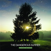 Reach for the Sun - The Dangerous Summer