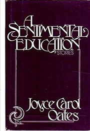 A Sentimental Education (Joyce Carol Oates)