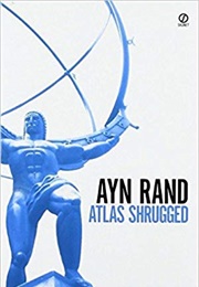 Atlas Shrugged (Ayn Rand)