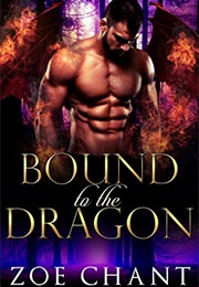 Bound to the Dragon (Zoe Chant)