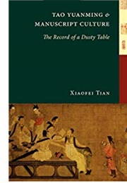 Tau Yuanming and Manuscript Culture (Xiaofei Tian)