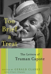 Too Brief a Treat: The Letters of Truman Capote (Truman Capote)
