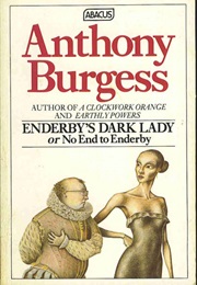 Enderby&#39;s Dark Lady (Anthony Burgess)
