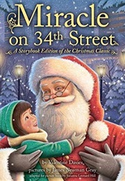 Miracle on 34th Street: A Storybook Edition of the Christmas Classic (Valentine Davies Estate)
