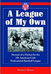 A League of My Own (Patricia I. Brown)