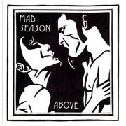 Mad Season Above