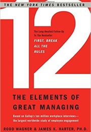 12: The Elements of Great Managing (Rodd Wagner & James Harter)