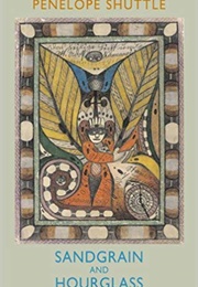 Sandgrain and Hourglass (Penelope Shuttle)