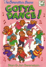 Berenstain Bears Gotta Dance (Stan and Jan Berenstain)