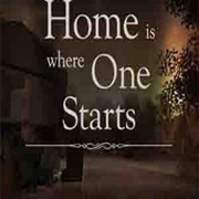 Home Is Where One Starts