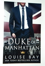 Duke of Manhatten (Louise Bay)