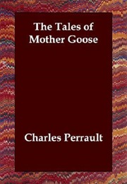 The Tales of Mother Goose (Charles Perrault)