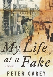 My Life as a Fake (Peter Carey)
