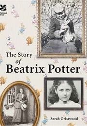 The Story of Beatrix Potter (Sarah Gristwood)
