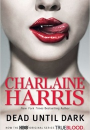 Dead Until Dark (Sookie Stackhouse/True Blood, Book 1) (Charlaine Harris)