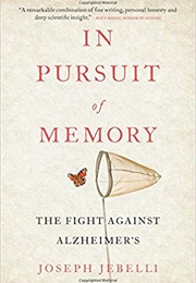 In Pursuit of Memory: The Fight Against Alzheimer's (Joseph Jebelli)