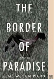 The Border of Paradise: A Novel (Esmé Weijun Wang)