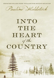 Into the Heart of the Country (Pauline Holdstock)