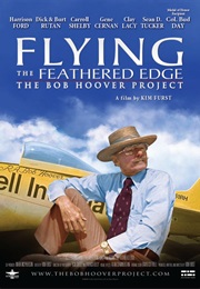Flying the Feathered Edge: The Bob Hoover Project (2014)