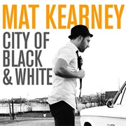 Mat Kearney City of Black & White