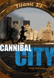 Titanic 2.0, Tome 2 : Cannibal City (Colin Bateman)