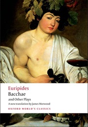 Bacchae and Other Plays (Euripides)