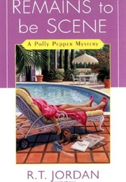 Remains to Be Scene (R.T. Jordan)