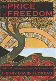 The Price of Freedom: Political Philosophy From Thoreau's Journals