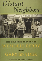 Distant Neighbors (Wendell Berry & Gary Snyder)