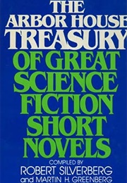 The Arbor House Treasure of Great Science Fiction Short Novels (Robert Silverberg)